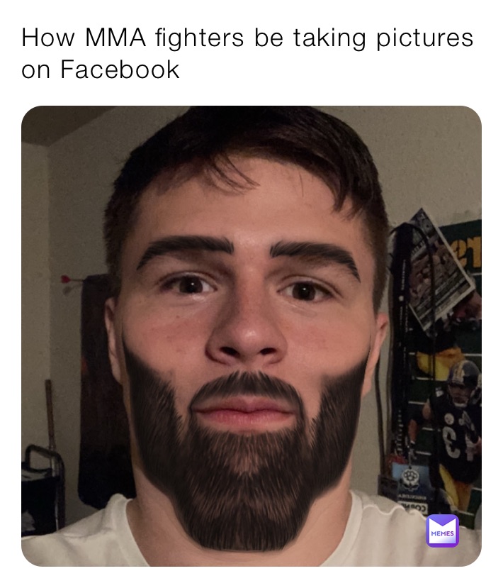 How MMA fighters be taking pictures on Facebook