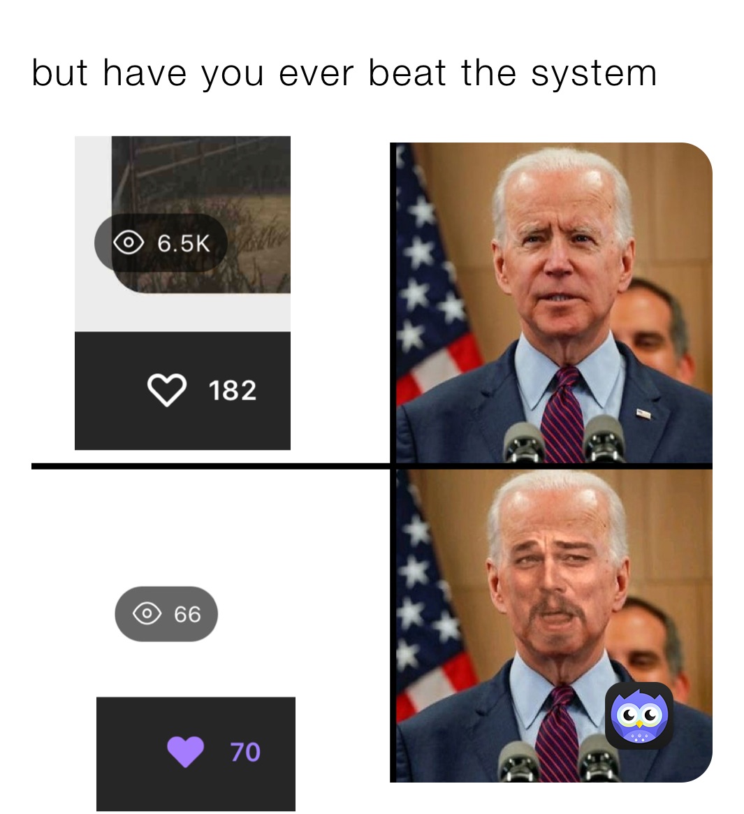 but have you ever beat the system 