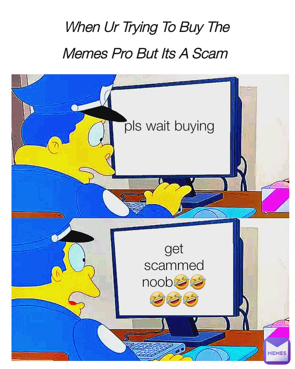 When Ur Trying To Buy The Memes Pro But Its A Scam And Turn All To Pixel get scammed noob wait pls buying When Ur Trying To Buy The Memes Pro But Its A Scam 

 pls wait buying get scammed noob🤣🤣🤣🤣🤣