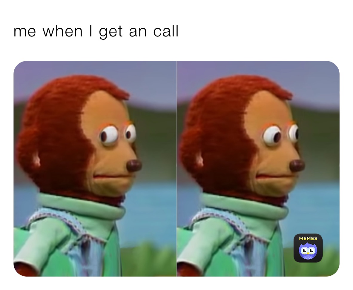 me when I get an call