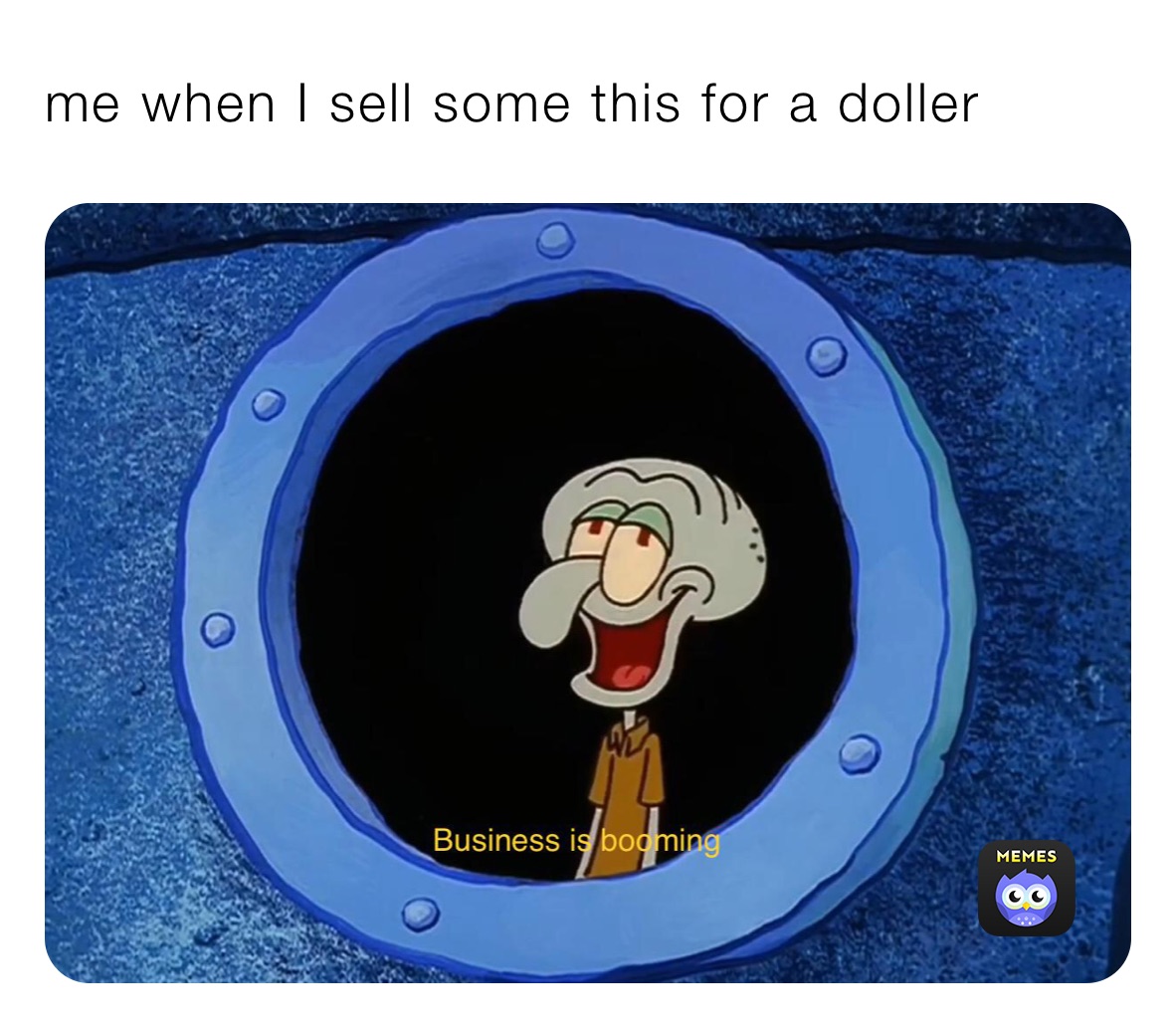me when I sell some this for a doller