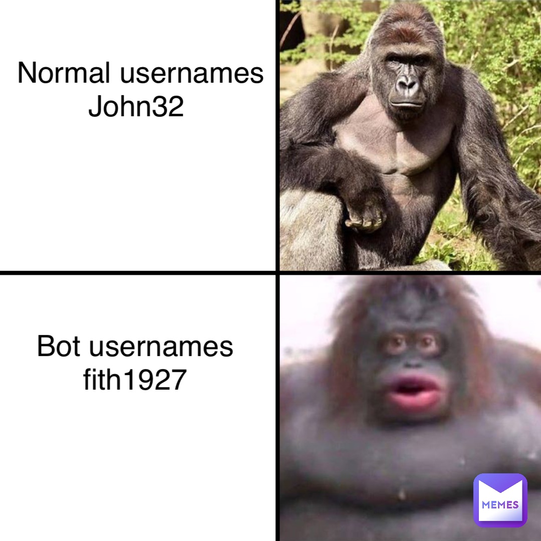 Normal usernames 
John32 Bot usernames
fith1927