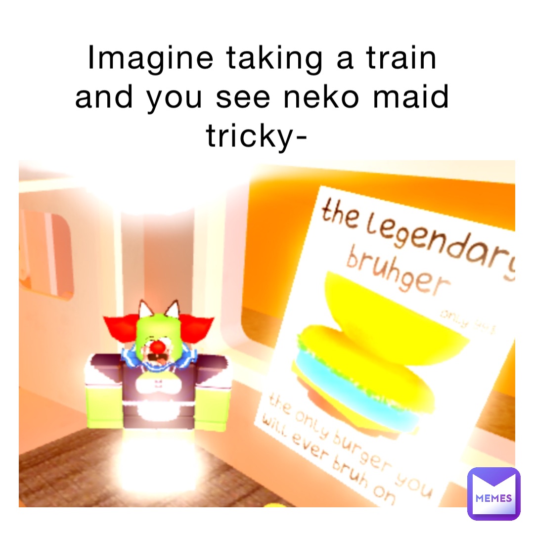 Imagine taking a train and you see neko maid tricky-
