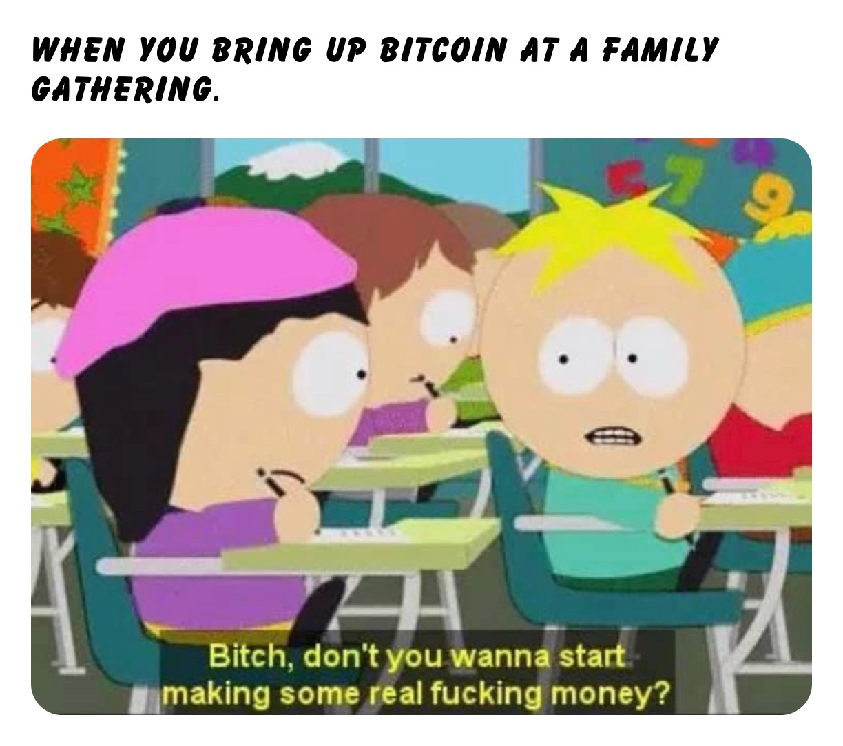 When you bring up bitcoin at a family gathering. | @rasgriz34 | Memes