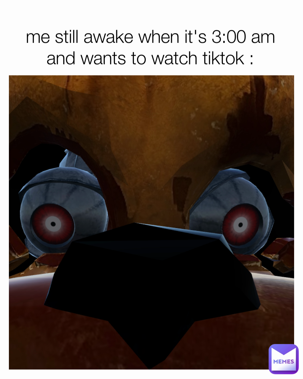 me still awake when it's 3:00 am and wants to watch tiktok :