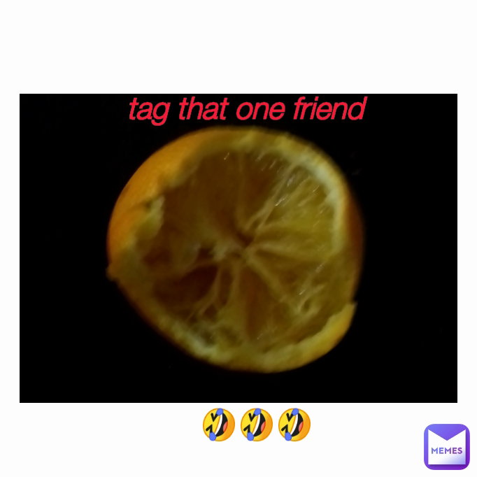 🤣🤣🤣 tag that one friend
