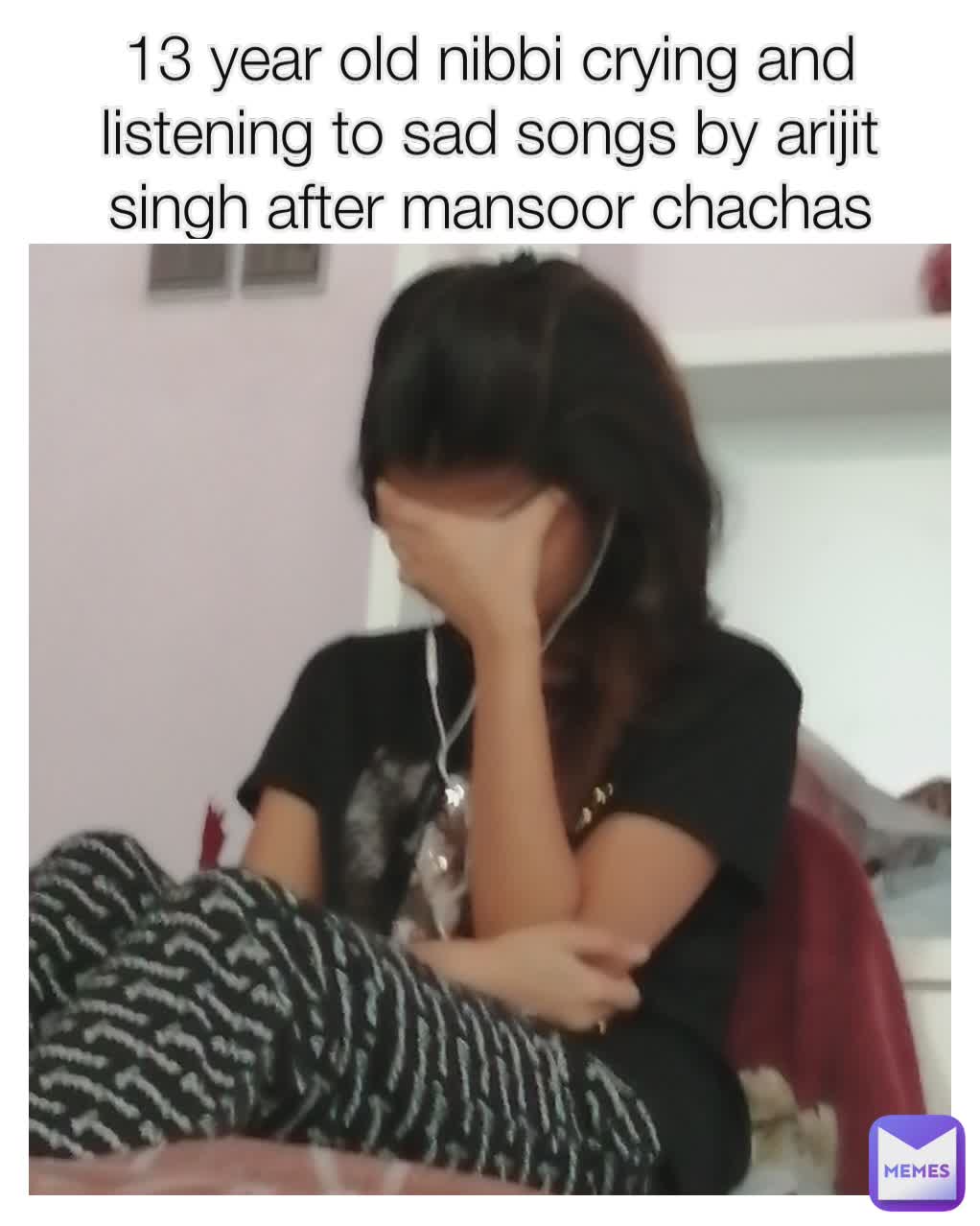 13 year old nibbi crying and listening to sad songs by arijit singh after mansoor chachas breakup 