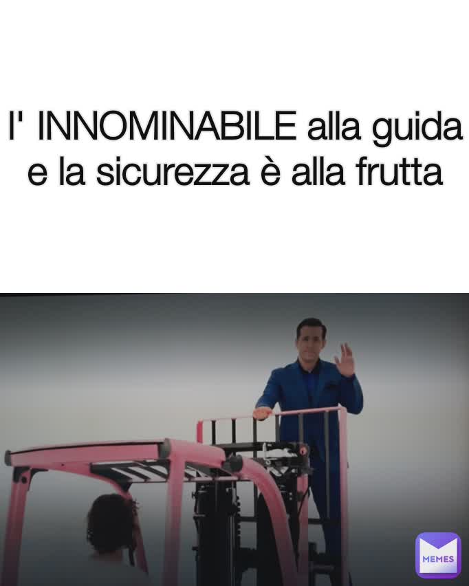 l' INNOMINABILE alla guida e la sicurezza è alla frutta