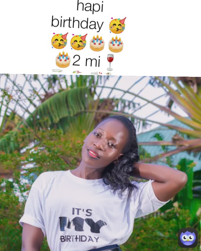 hapi birthday 🥳🥳🥳🎂🎂🎂2 mi🍷🍸🍹🥂🍾