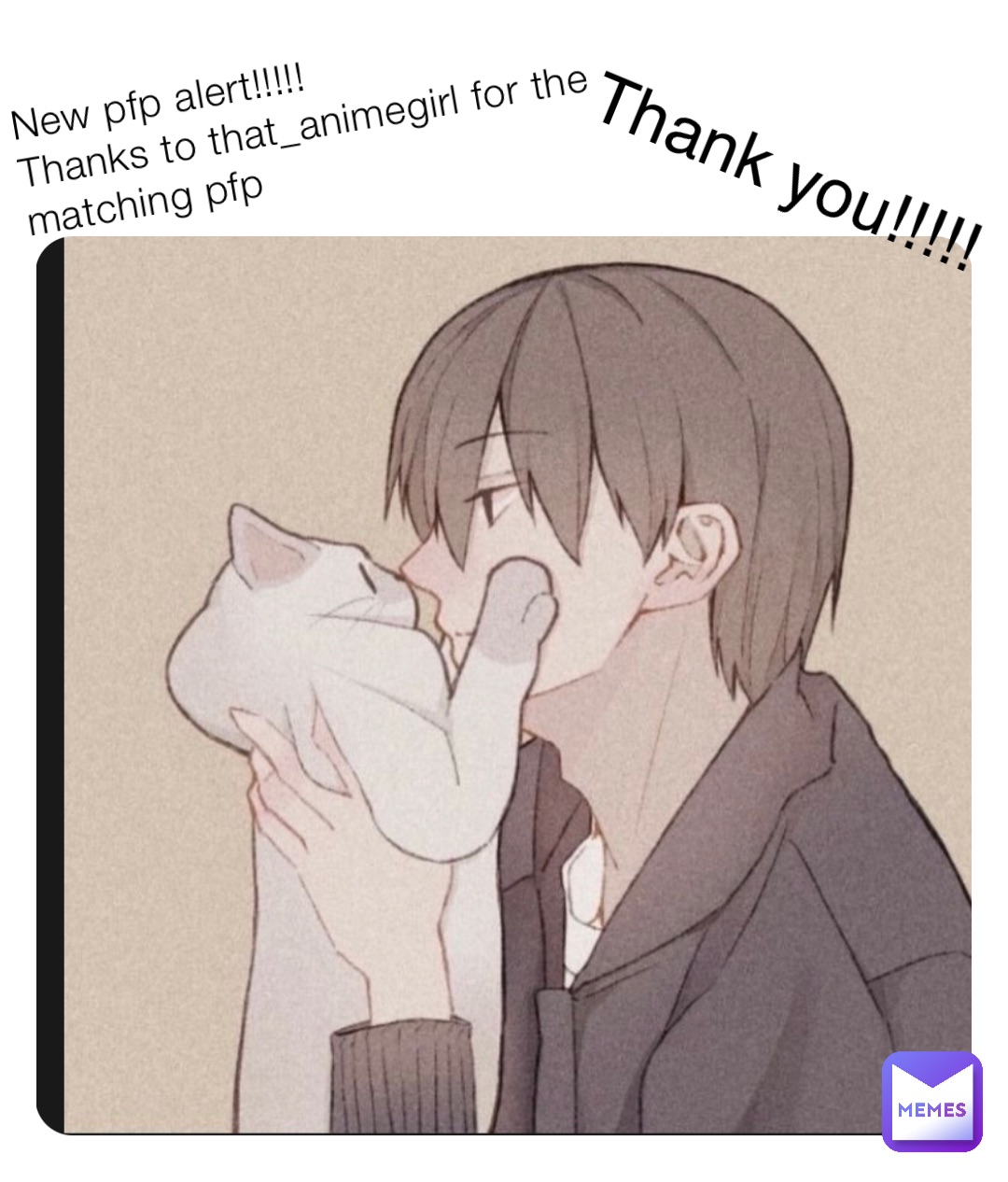 New pfp alert!!!!!
Thanks to that_animegirl for the matching pfp Thank you!!!!!