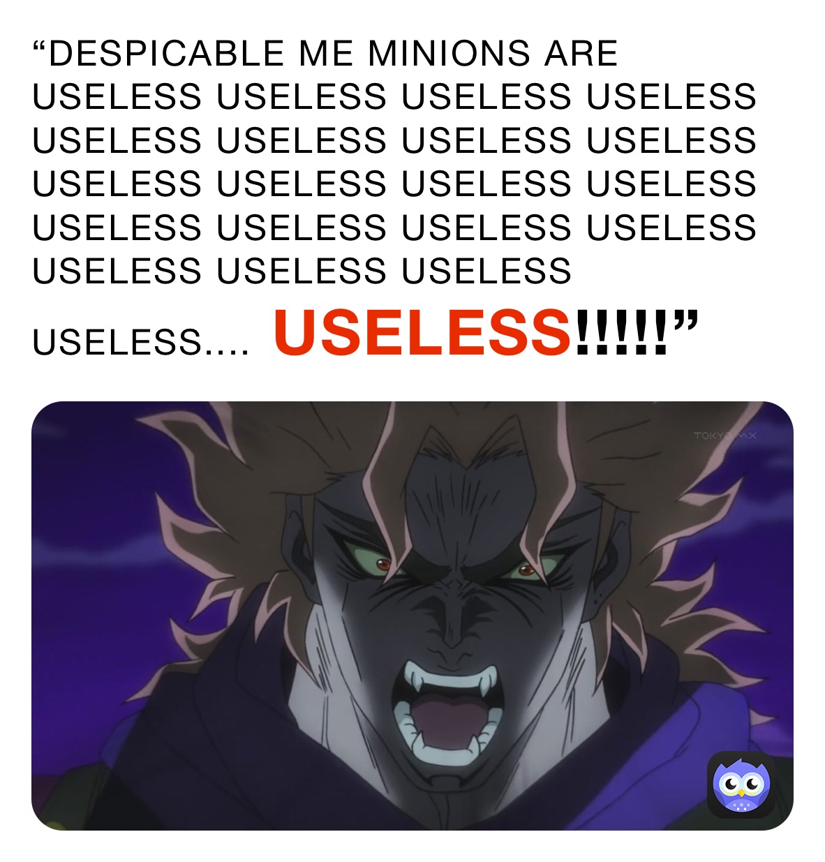 “DESPICABLE ME MINIONS ARE USELESS USELESS USELESS USELESS USELESS USELESS USELESS USELESS USELESS USELESS USELESS USELESS USELESS USELESS USELESS USELESS USELESS USELESS USELESS USELESS.... USELESS!!!!!”