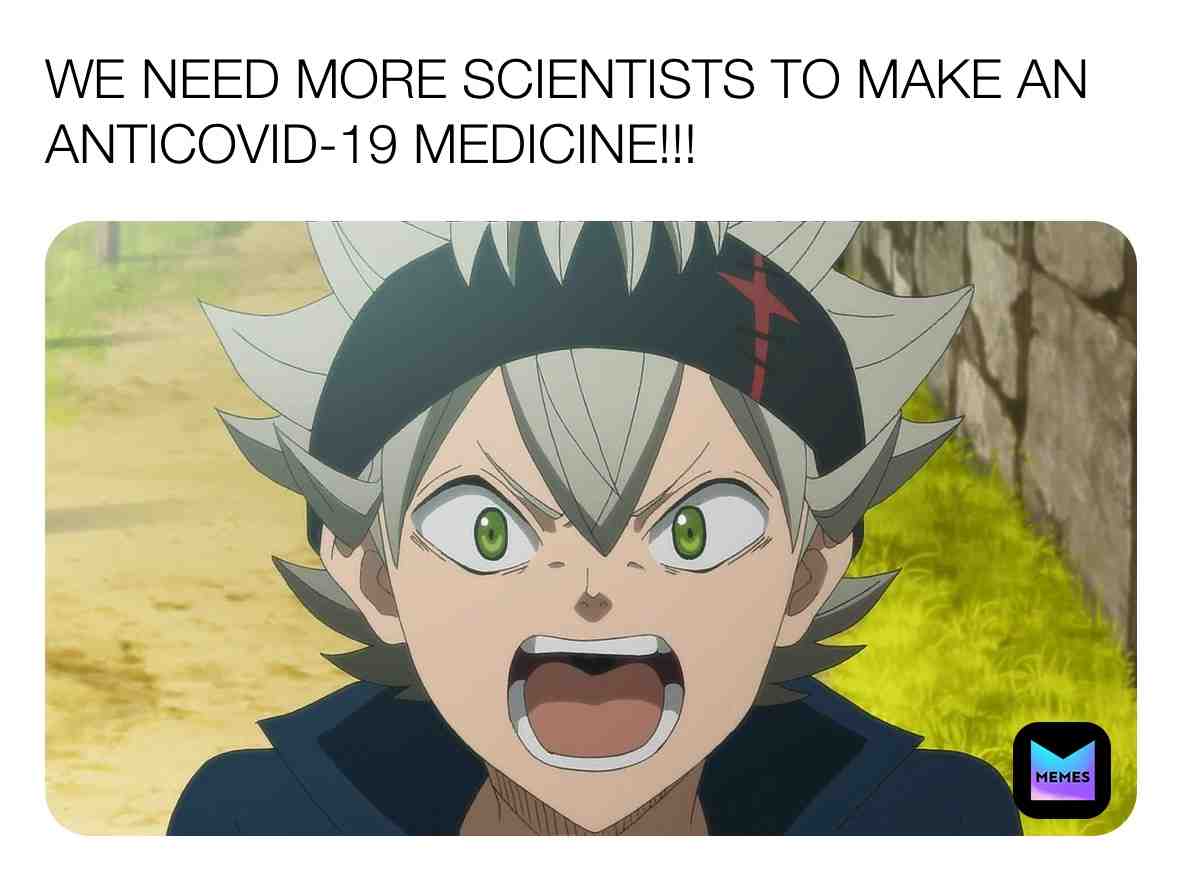 We need more CDC Scientists to find a cure for COVID-19!!!!!
#blackclover #blackclovermeme #asta #anime #cure #scientists #morescientists #coronavirus #covid19 #cdc #cdcgov #anticovid19 #obeytherules