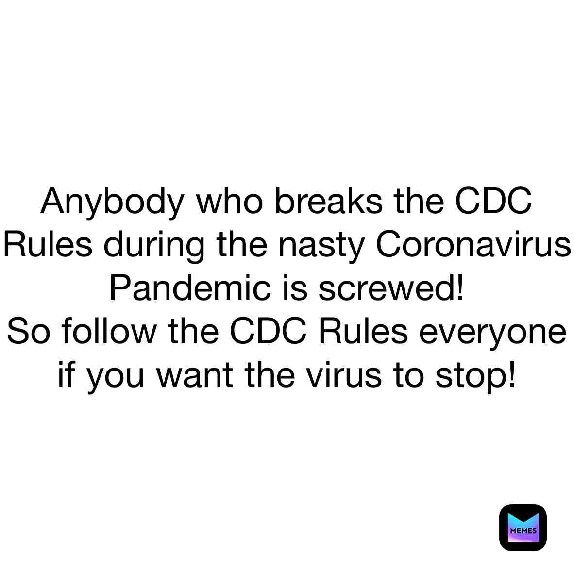 Warning to everyone!
#coronavirus #covid19 #cdc #cdcrules #obeytherules #cdcgov