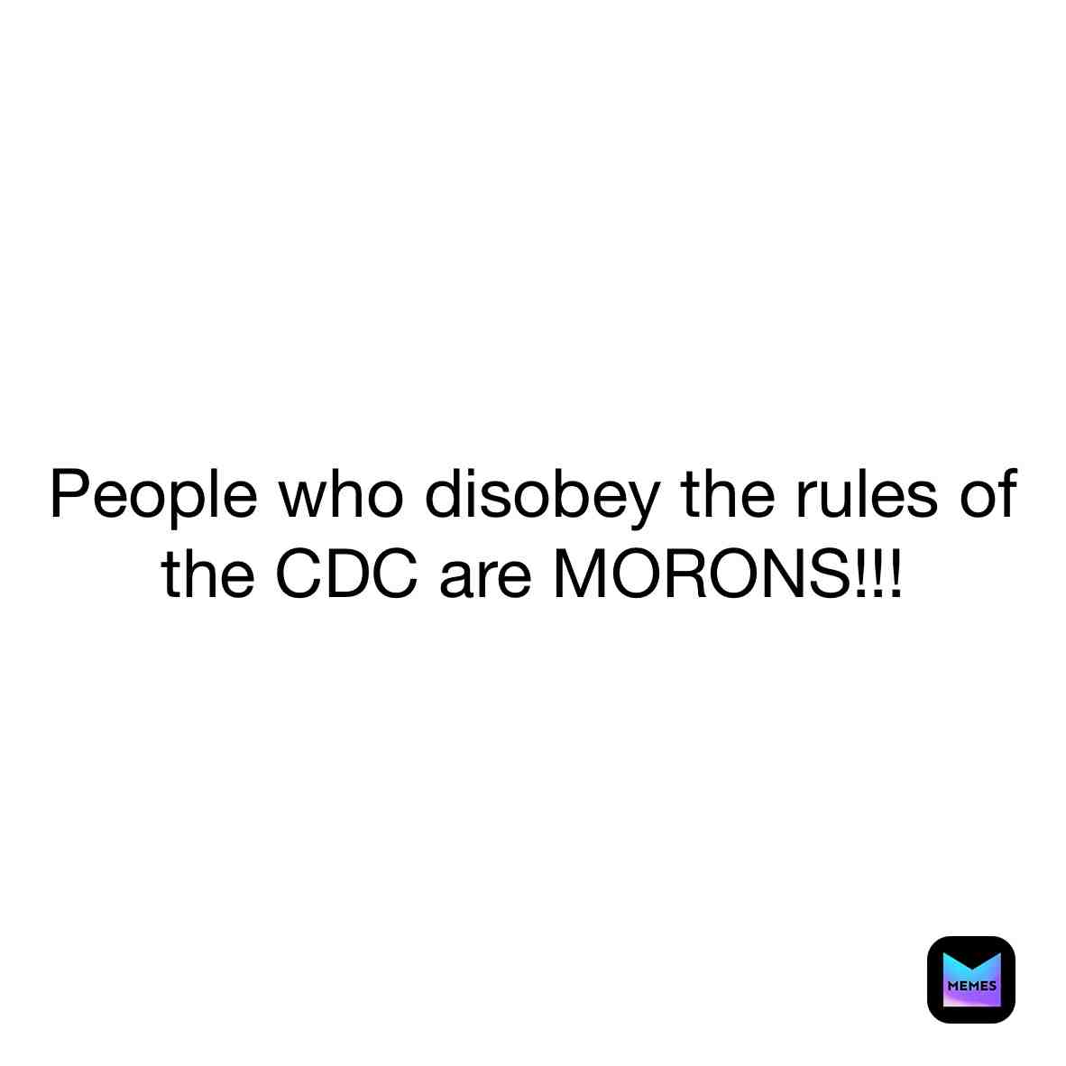 People are idiots who don\u2019t obey the CDC Rules!
#coronavirus #covid19 #cdc #cdcrules #nobrains #idiots #morons #donotdisobey #obeythecdcrules #obeytherules #followthecdcrules