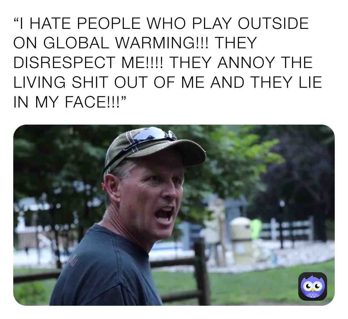 Psycho Dad’s hatred of Global Warming