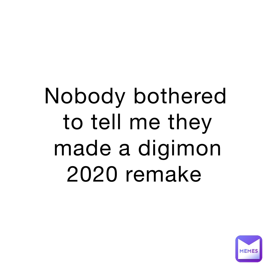 Nobody bothered to tell me they made a Digimon 2020 remake