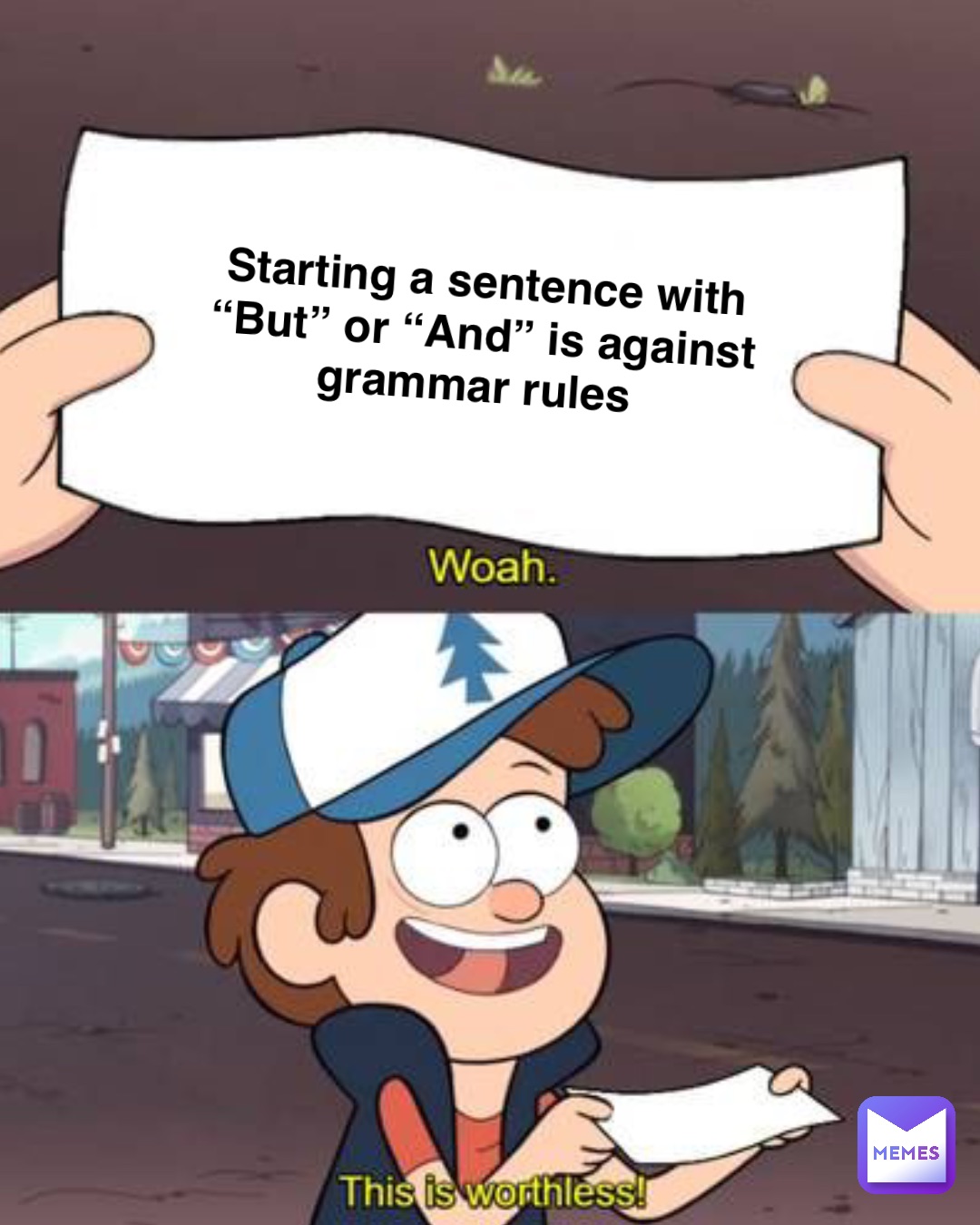 Starting A Sentence With But Or And Is Against Grammar Rules Burned Popcorn Brigade Memes