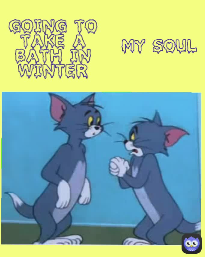 going-to-take-a-bath-in-winter-my-soul-0135-memes