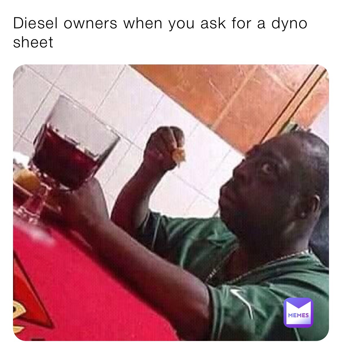 Diesel owners when you ask for a dyno sheet