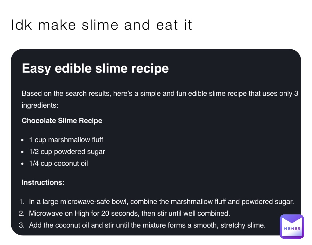 Idk make slime and eat it