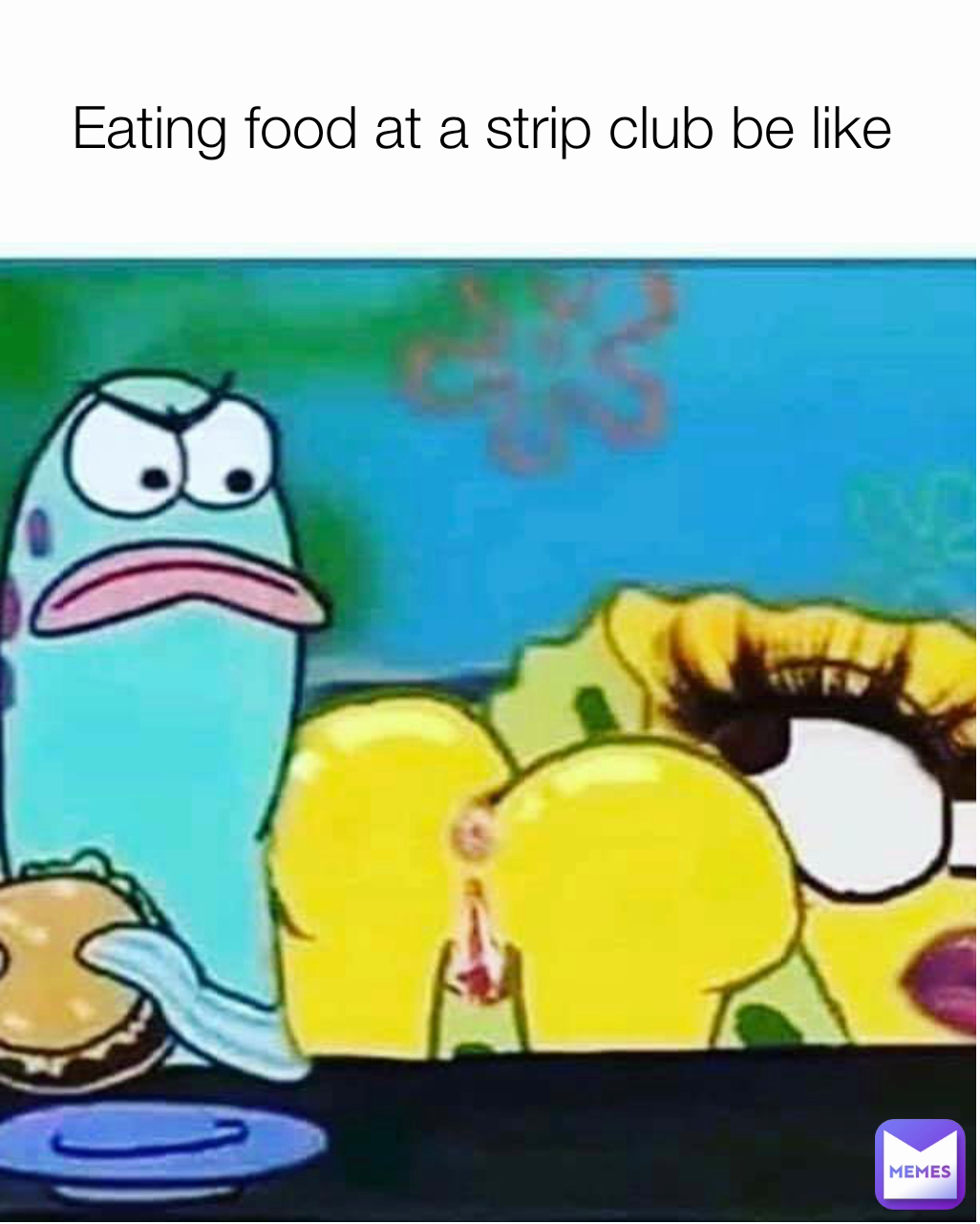 Eating food at a strip club be like 