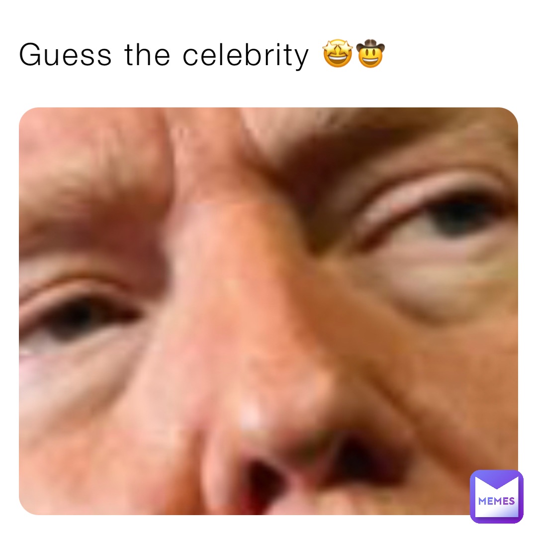 Guess the celebrity 🤩🤠