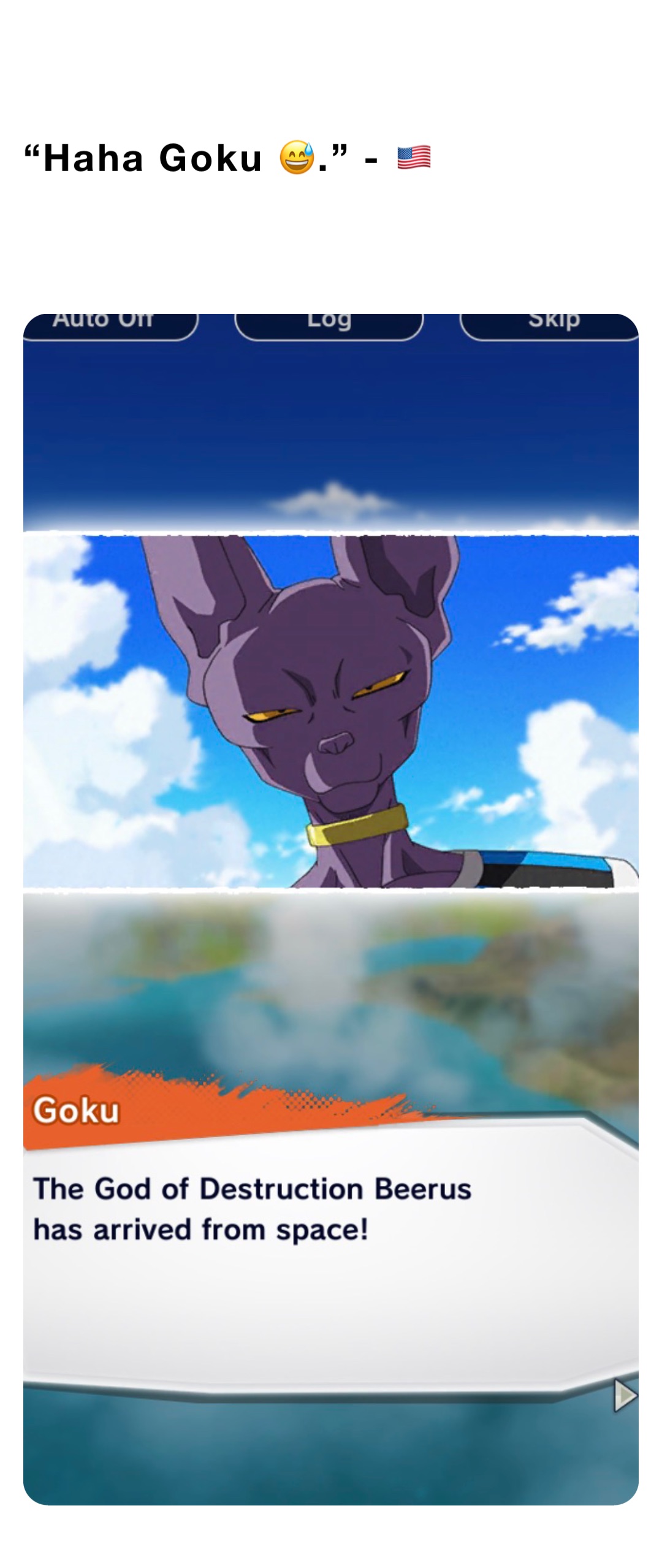 “Haha Goku 😅.” - 🇺🇸
