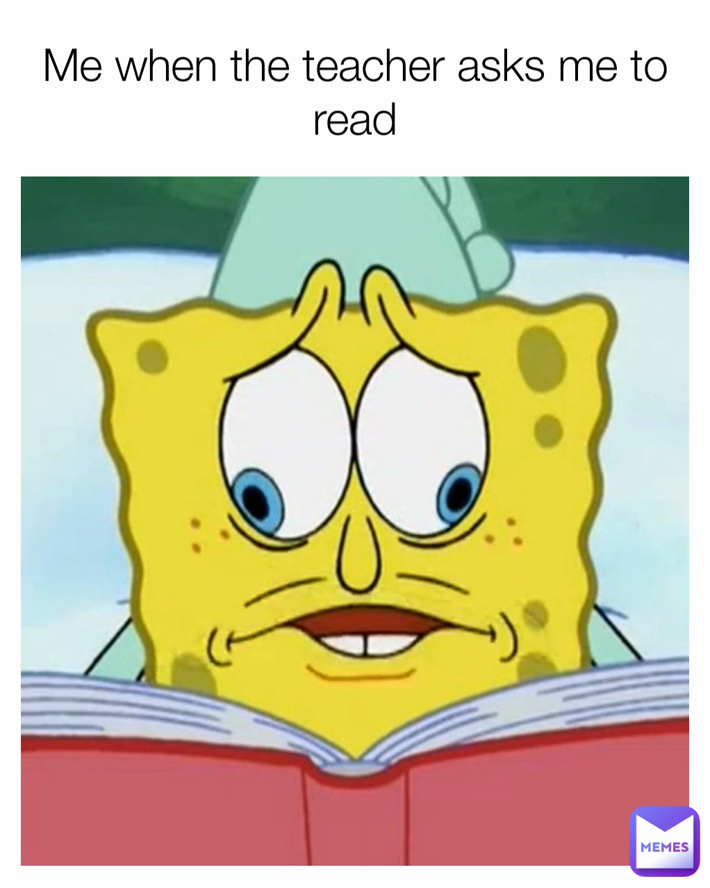 Me when the teacher asks me to read