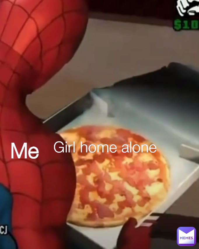 Girl home alone  Me 