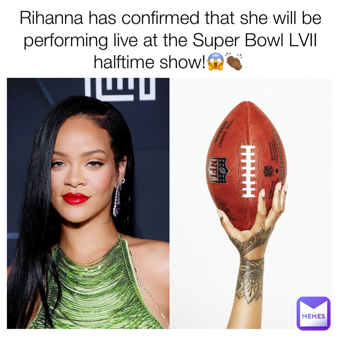 Rihanna has confirmed that she will be performing live at the Super Bowl LVII halftime show!😱👏🏾