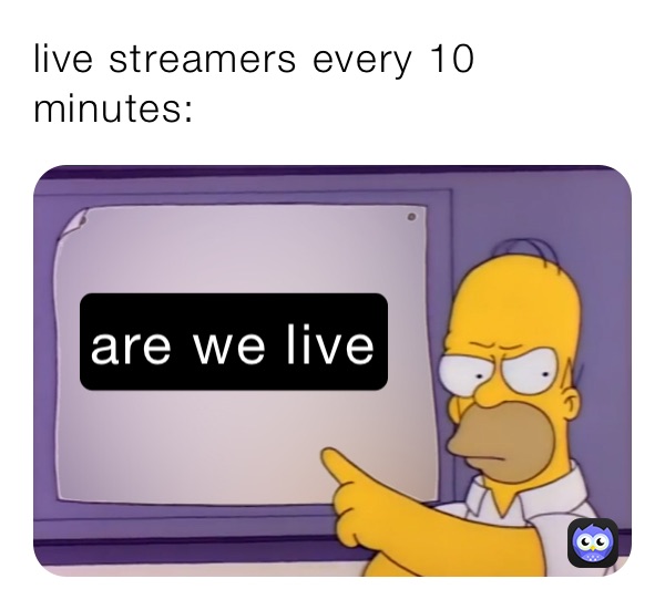 live streamers every 10 minutes:￼