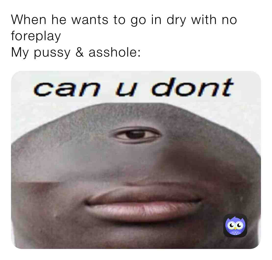 #sex #doggy #nasty #killme #meme #freaky #lol #idk #sendhelp