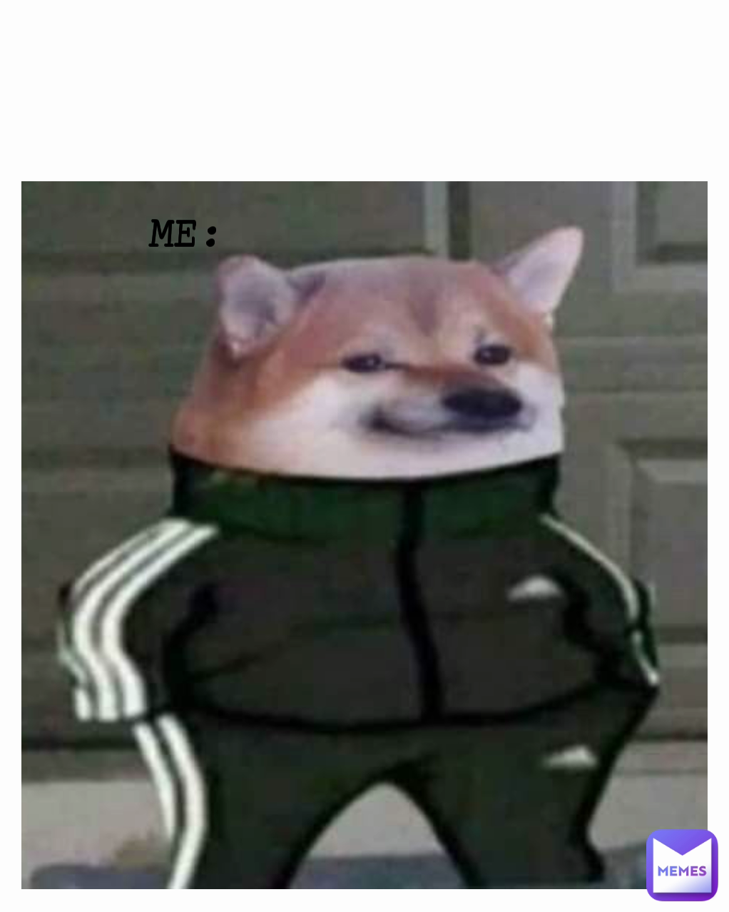 ME: