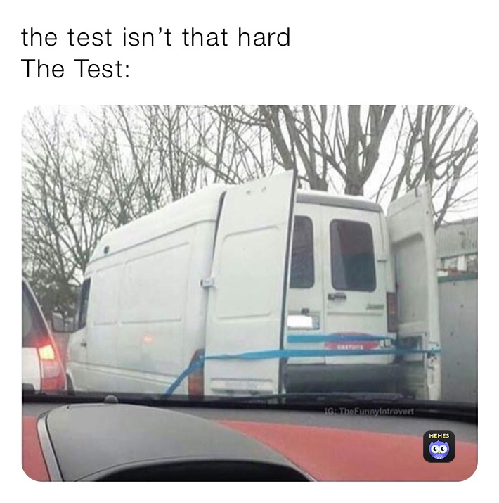 the test isn’t that hard
The Test:
