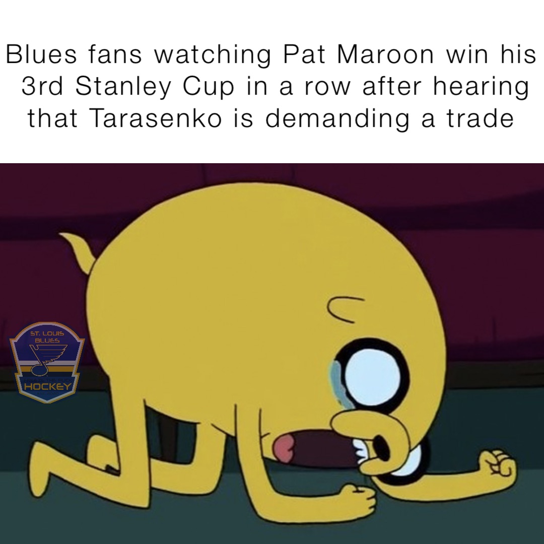 Blues fans watching Pat Maroon win his 3rd Stanley Cup in a row after hearing that Tarasenko is demanding a trade