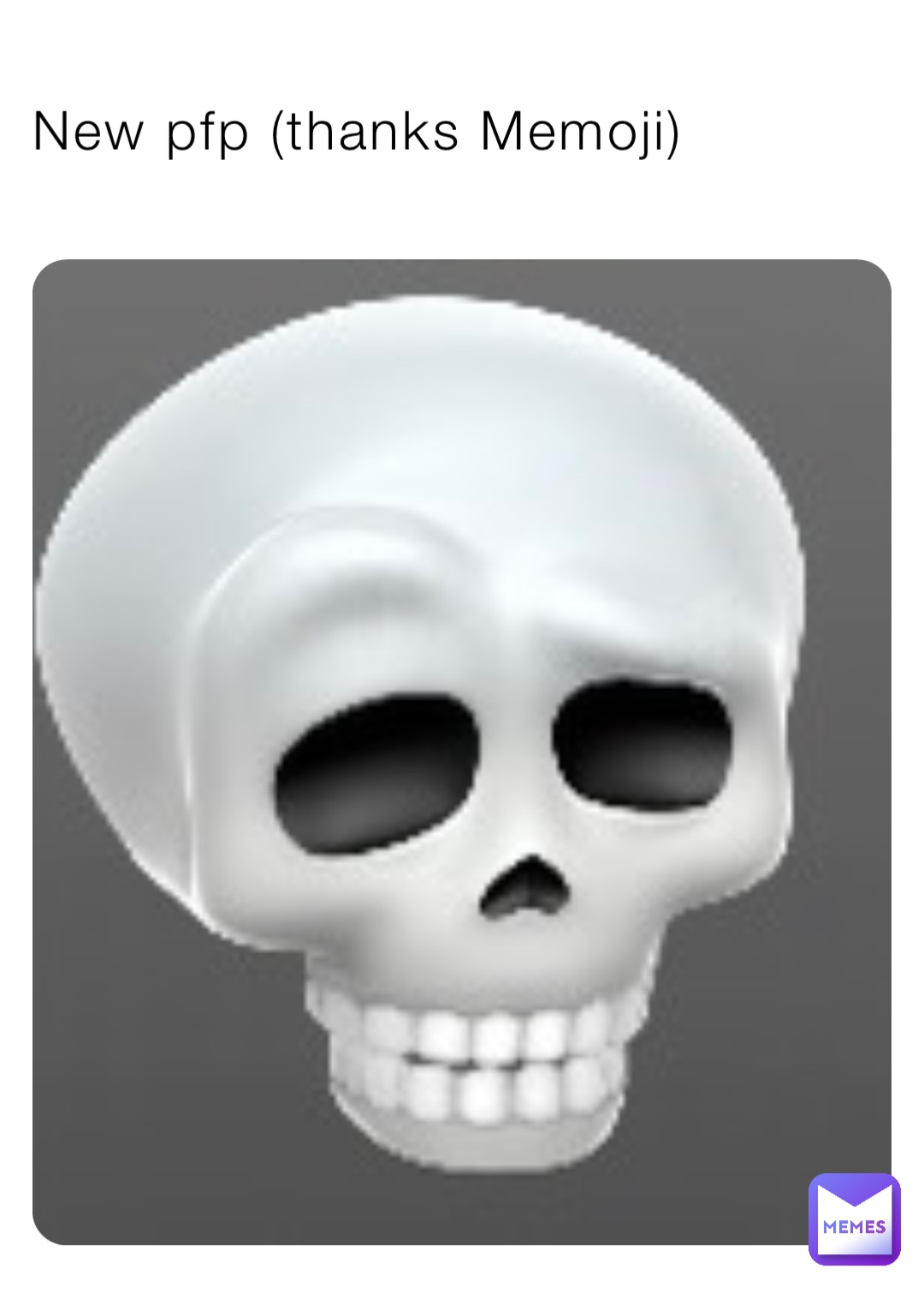 New pfp (thanks Memoji)