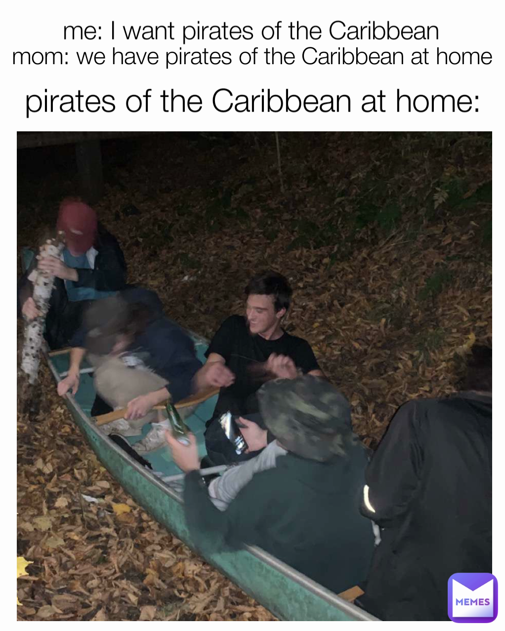 mom: we have pirates of the Caribbean at home pirates of the Caribbean at home:
 me: I want pirates of the Caribbean 
