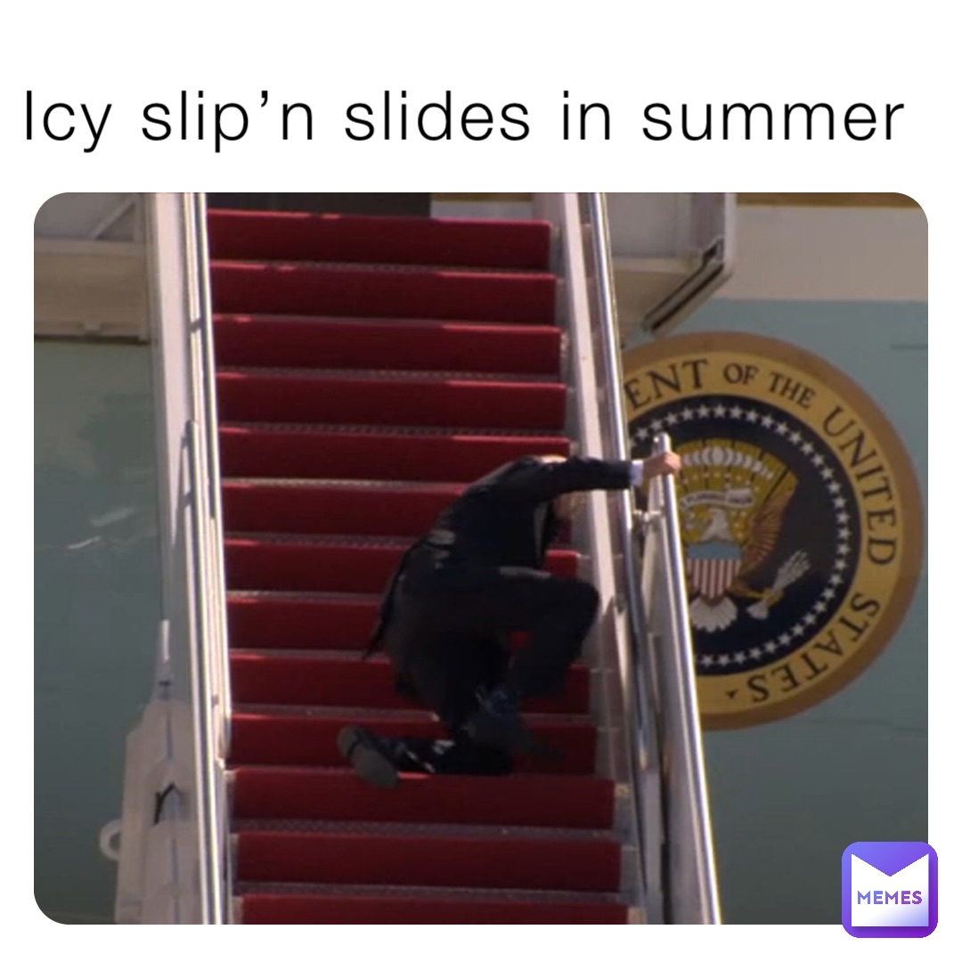 Icy slip’n slides in summer