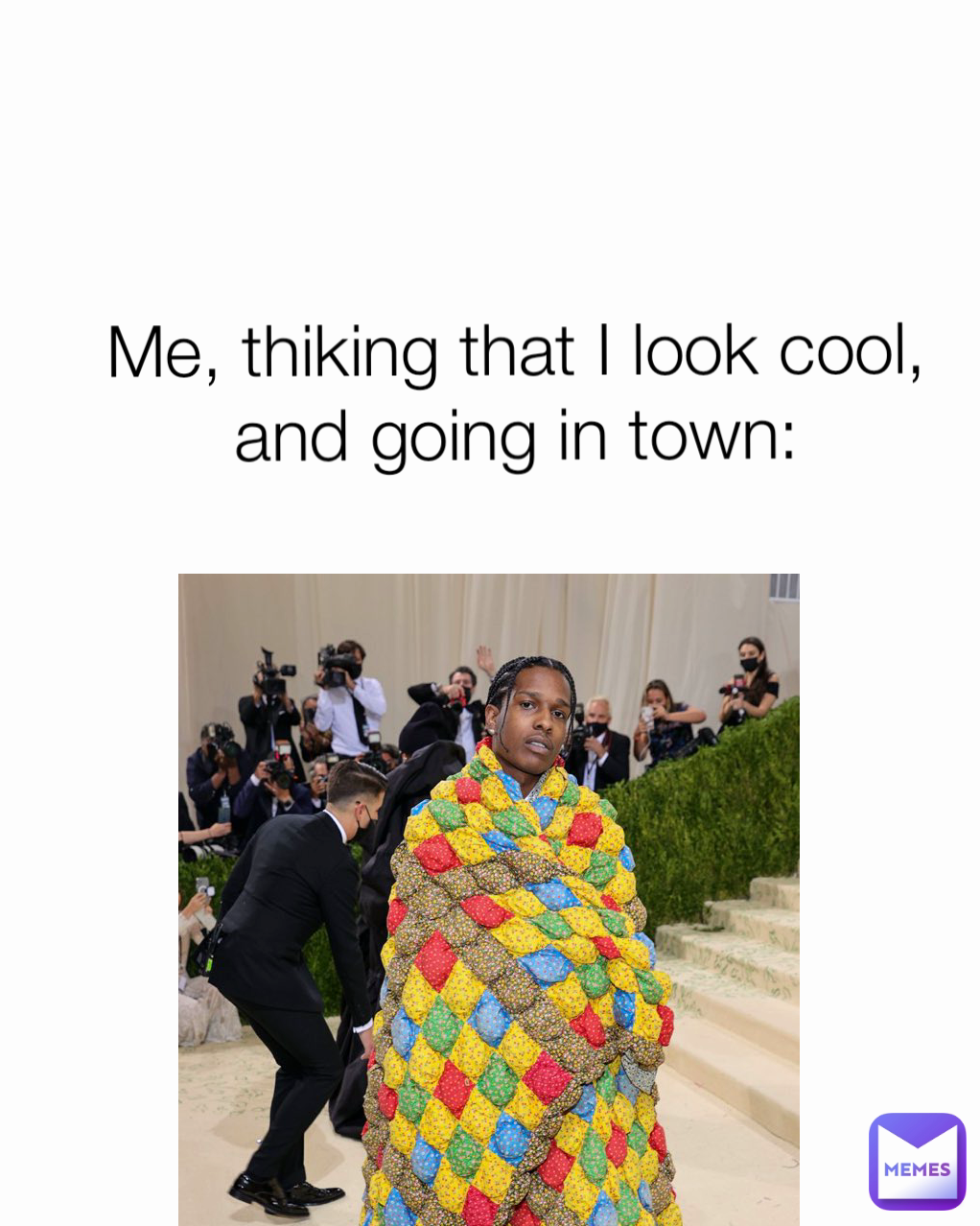 Me, thiking that I look cool, and going in town: