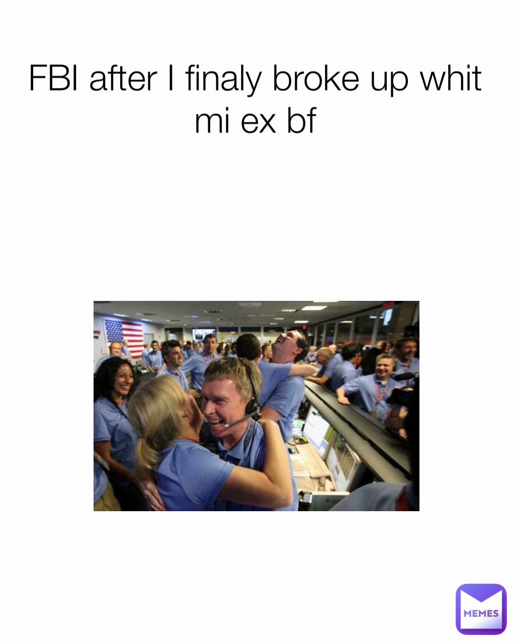 FBI after I finaly broke up whit mi ex bf