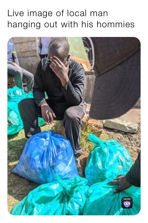 Live image of local man hanging out with his hommies