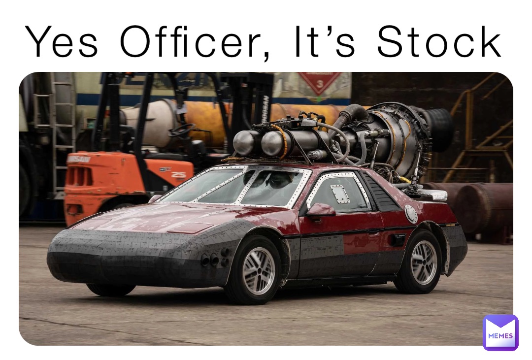 Yes Officer, It’s Stock