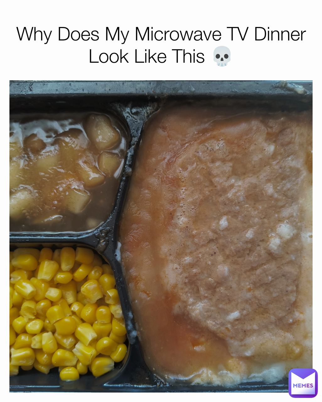 Why Does My Microwave TV Dinner Look Like This 💀