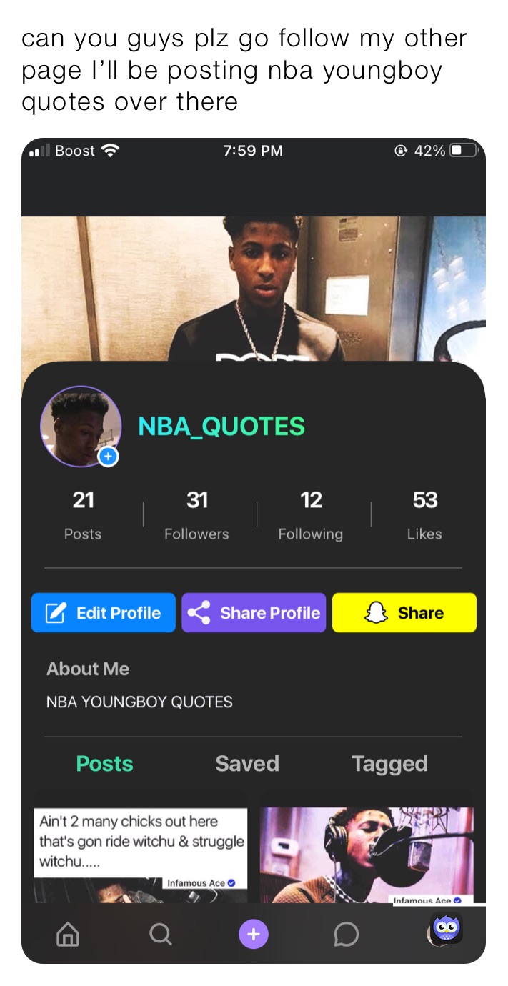 can you guys plz go follow my other page I’ll be posting nba youngboy quotes over there