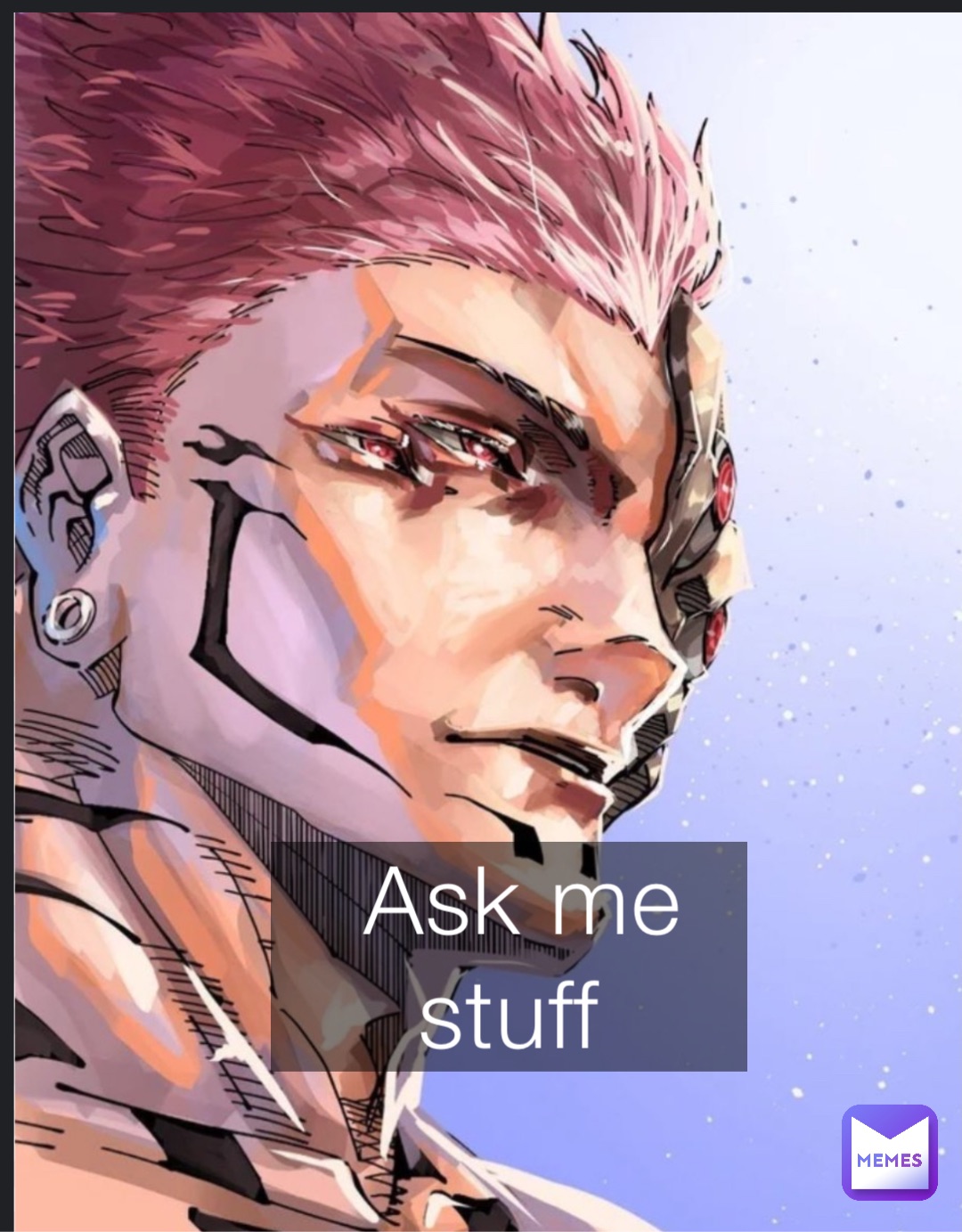 Ask me stuff