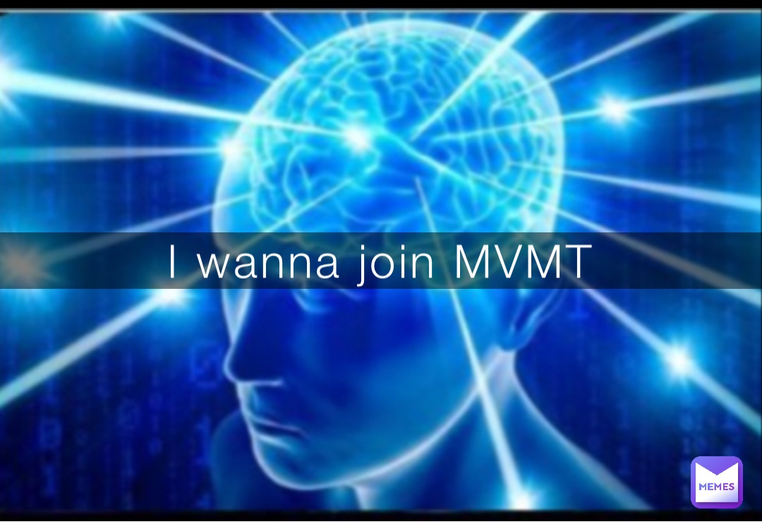 I wanna join MVMT