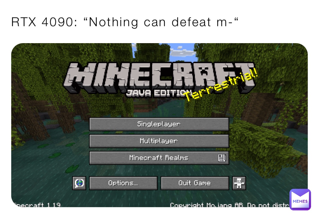 RTX 4090: “Nothing can defeat m-“