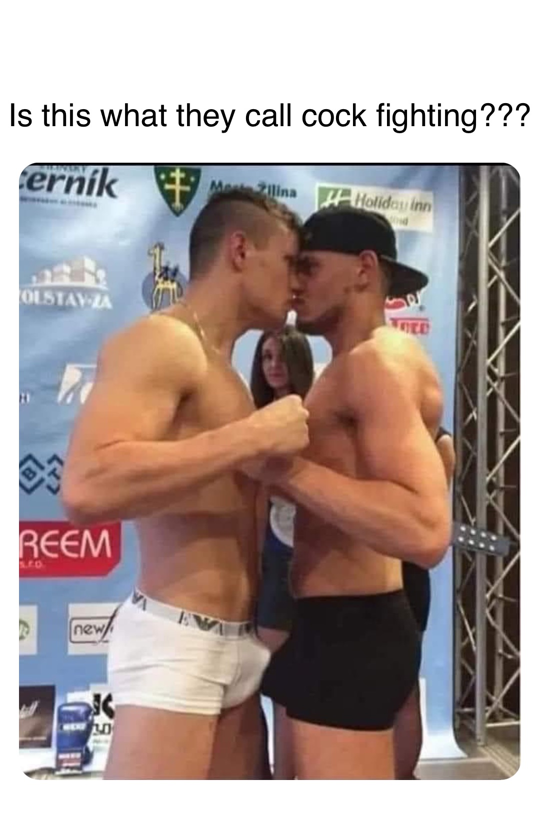 Double tap to edit Is this what they call cock fighting???