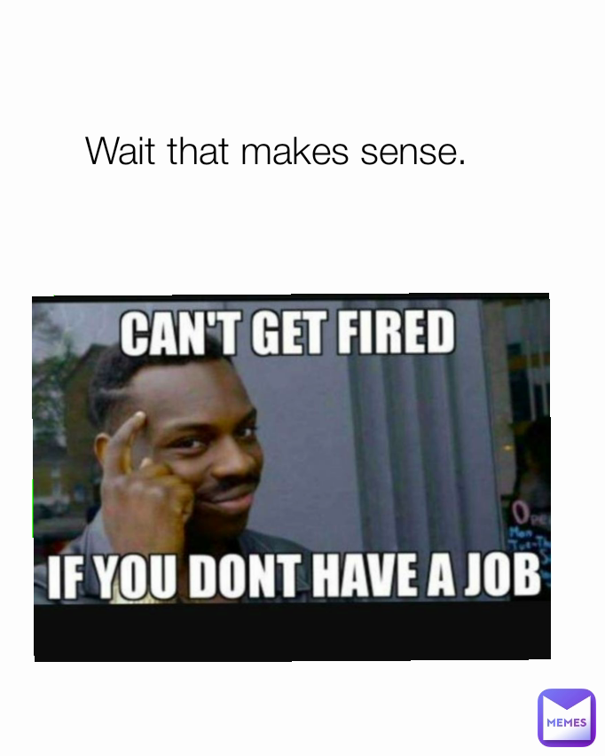 Wait that makes sense.