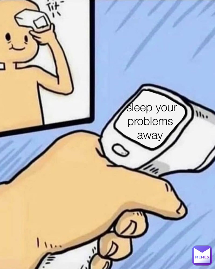  sleep your problems away